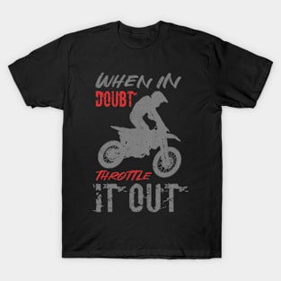 When In Doubt Throttle It Out T-Shirt